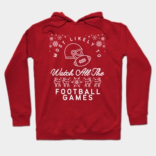 Most likely to watch all the football Games Christmas Family Hoodie